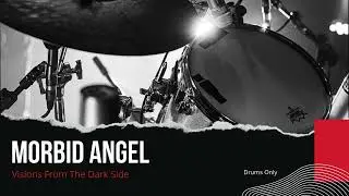 Morbid Angel - Visions from the Dark Side (Drums Only - Isolated Track)