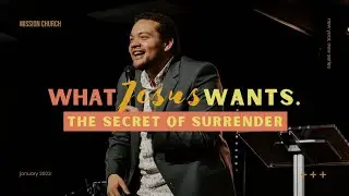 The Secret Of Surrender | Michael Teasley | 01.15.23