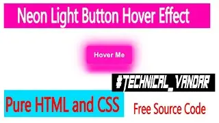 Neon Light Button Hover Effect using Pure HTML and CSS.| Free Source Code.| #Technical_Vandar