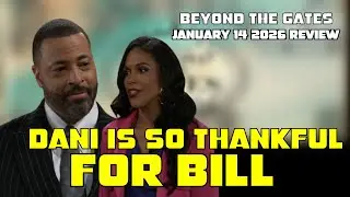 Beyond the Gates | January 14 2026 Review | Dani and Bill Embrace. Joey & Leslie Plot.