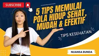 5 Tips Memulai Pola Hidup Sehat Mudah dan Efektif | Cara Menjadi Sehat Bugar | Tips Hidup Sehat