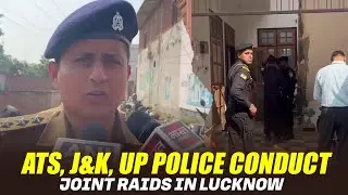 UP Police ATS, J&K Police and Lucknow Police conduct joint raids at several locations in Lucknow