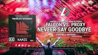 Falcon vs. Proxy vs. Never Say Goodbye (Hardwell Mashup)