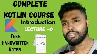 Introduction - Complete Kotlin Course | Lecture -0
