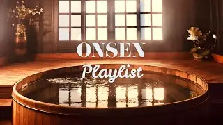 Japanese Onsen music & ASMR (No Copyright) | Spa, Relax, Bath time [BGM Playlist]