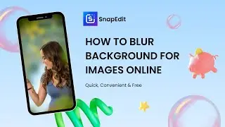 How to blur background for images online with SnapEdit