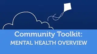 Community Toolkit: Mental Health Overview