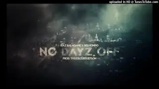 Kaz Bałagane X Belmondo - No Dayz Off [reupload]