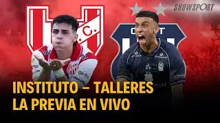 EN VIVO - La previa: INSTITUTO - TALLERES - Un CLASICO QUE PROMETE - SHOWSPORT.