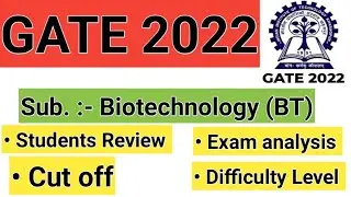 Gate 2022 Exam Analysis & Review For BIOTECHNOLOGY | BT |Gate