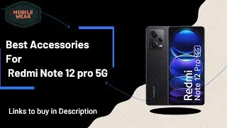 Best Accessories For Redmi Note 12 Pro 5G