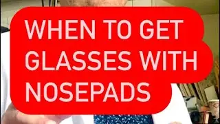 Should you get glasses with Nosepads?
