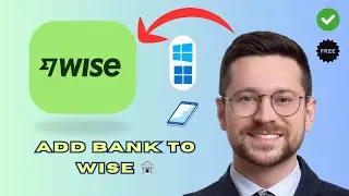 How to Add Bank Account in Wise (Step by Step 2025)