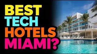 These Miami Hotels Have Technology You've Never Seen