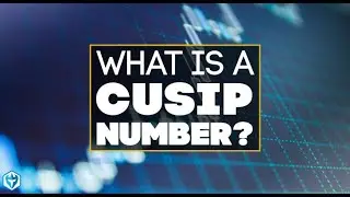 CUSIP - A unique number assigned to stock or bond