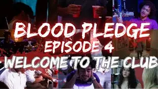 Blood Pledge Episode 4 - Welcome to the club (An original web series)