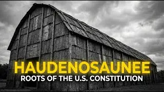 The Native American Roots of the U.S. Constitution &ndash; The Haudenosaunee Legacy