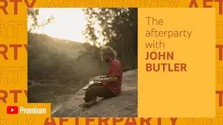 John Butler YouTube Premium Afterparty