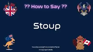 🍲🔄 How to Pronounce Stoup? (CORRECTLY) | Pronunciation Planet
