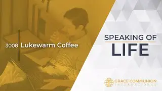 Speaking Of Life 3008 | Lukewarm Coffee