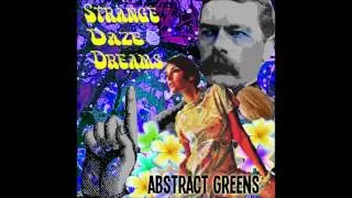 Abstract Greens - She Turns To Flowers (Indie Rock and Pop Psychedelia)