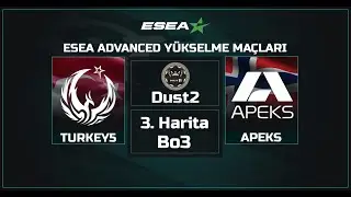 TURKEY5 vs. Apeks / MDL Y&uuml;kselme Ma&ccedil;ı / 3. Harita Dust2