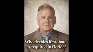 📝💼 Who Decides If You Need Probate in Florida?