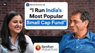 The Secrets Behind Bandhan Small Cap Fund l CIO Manish Gunwani l Power Talks Ep 15