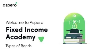 Types of Bonds | Aspero Fixed Income Academy