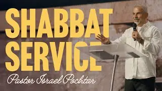 Shabbat Service | Pastor Israel Pochtar | August 1
