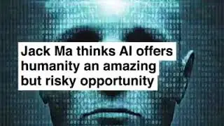 Jack Ma says you will never be able to compete with AI
