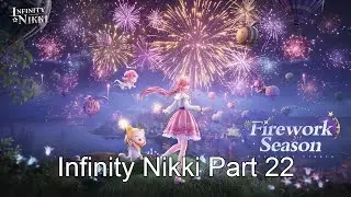 Infinity Nikki Part 22 Chapter 2: When the Fireworks Bloom Complete