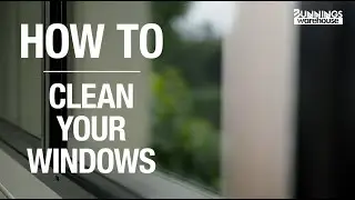 How To Clean Your Windows - Bunnings Warehouse