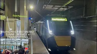 Riding The First Metro Tunnel Service + Trainspotting