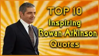 Top 10 Rowan Atkinson Quotes | Inspirational Quotes