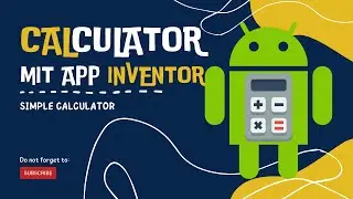 MIT App Inventor Tutorial - 8 : how to make calculator in mit app inventor