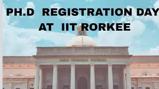 Ph. D Registration at IIT Roorkee 