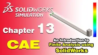 SolidWorks Simulation Tutorial CAE | Chapter 13: Dynamic Modal Analysis