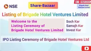 Brigade Hotel Ventures Limited IPO Listing Ceremony Strategy 