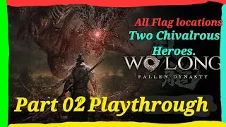 #WoLong : Fallen Dynasty Part 02 - Two Chivalrous Heroes Playthrough,Boss Fights and FLAG Locations.
