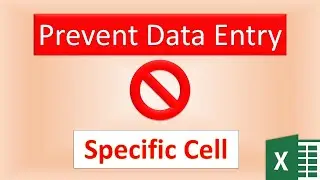 How to Prevent or Block Data Entry into Specific Cells in Excel