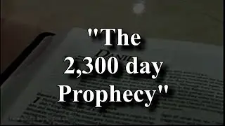The 2,300 days of Daniel: What epic events occurred during this time?