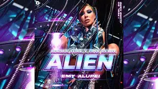 Emy Alupei - Alien (Adrian Funk X OLiX Remix)