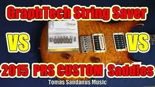 Graphtech Saddles String Saver PG-8220-00 VS PRS 30th Anniversary Custom 24 SE - Review