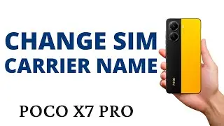 How to CHANGE the SIM CARRIER NAME on the POCO X7 PRO!