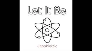 JessMattic - Let It Be(Breaks)