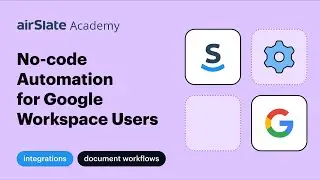 No-Code Automation for Google Workspace Users | airSlate Academy