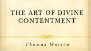The Art of Divine Contentment - Thomas Watson - Summary