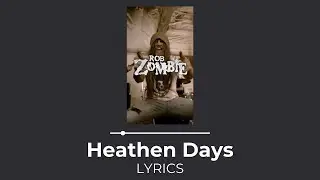 Rob Zombie - Heathen Days (Lyrics and Meaning)