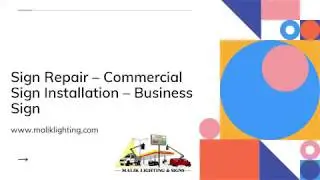 Sign Repair | Commercial Sign Installation | Business Sign - Maliklighting.com